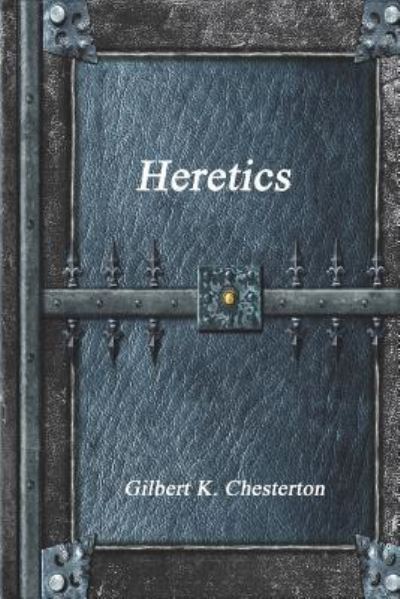 Cover for Gilbert K Chesterton · Heretics (Paperback Book) (2017)