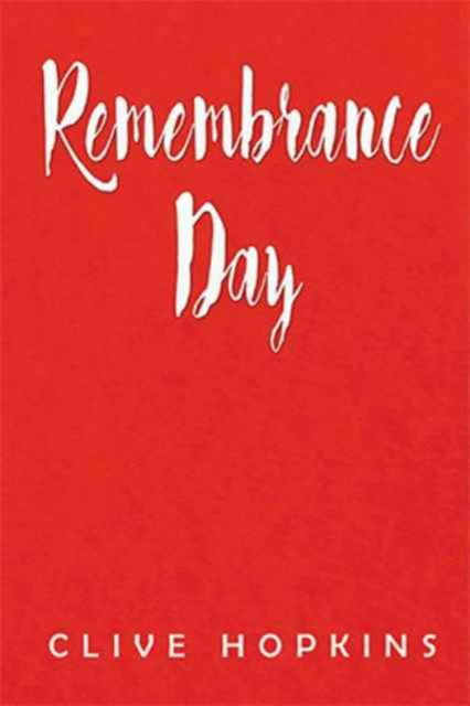Cover for Clive Hopkins · Remembrance Day (Hardcover Book) (2016)