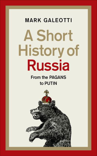 Cover for Mark Galeotti · A Short History of Russia (Hardcover Book) (2021)
