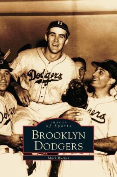 Brooklyn Dodgers - Mark Rucker - Książki - Arcadia Publishing Library Editions - 9781531606381 - 2 kwietnia 2002
