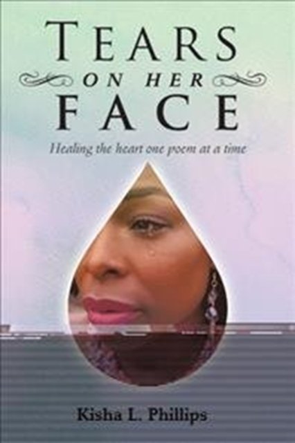 Cover for Kisha L Phillips · Tears on Her Face (Paperback Book) (2017)