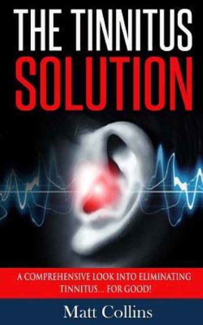 Cover for Matt Collins · The Tinnitus Solution (Paperback Book) (2016)