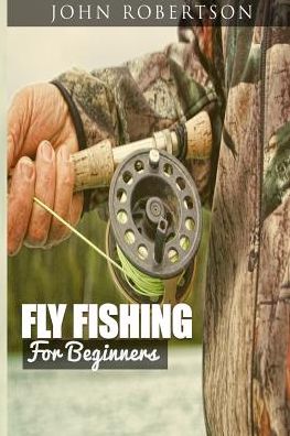 Cover for John Robertson · Fly Fishing for Beginners (Paperback Book) (2016)