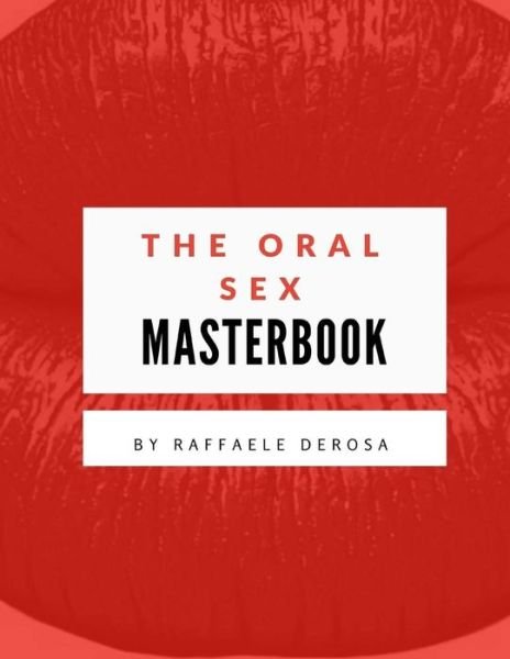 Raffaele De Rosa · The Oralsex Masterbook (Paperback Book) (2016)