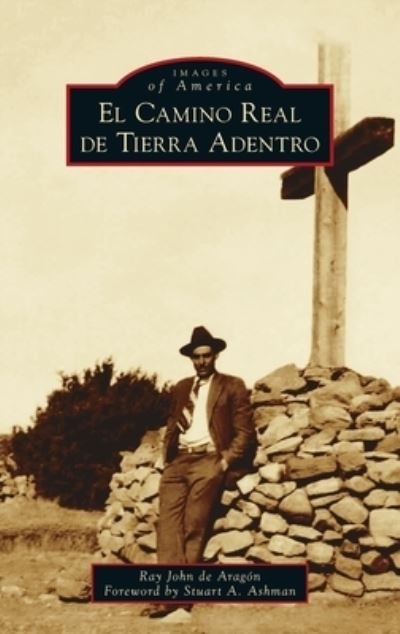 Cover for Ray John de Aragón · El Camino Real de Tierra Adentro (Hardcover Book) (2021)