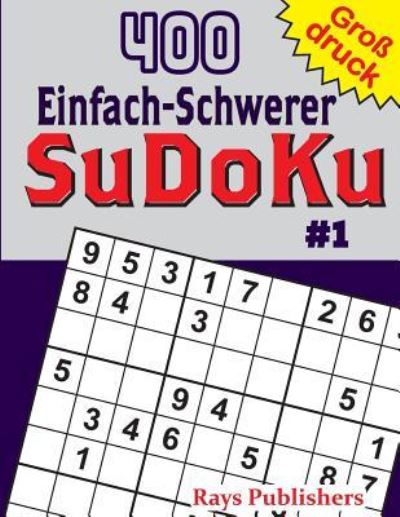 Cover for Rays Publishers · 400 Einfach-Schwerer SuDoKu #1 (Pocketbok) (2017)