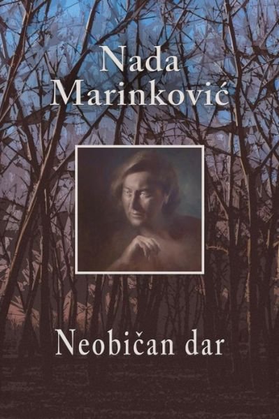 Cover for Nada Marinkovic · Neobican Dar (Paperback Bog) (2017)