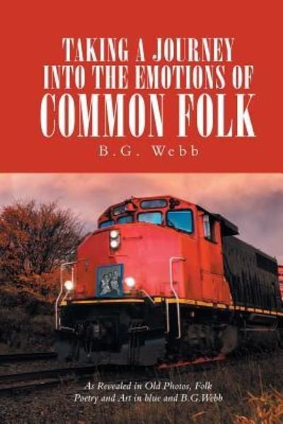 Cover for B G Webb · Taking a Journey into the Emotions of Common Folk (Paperback Book) (2018)