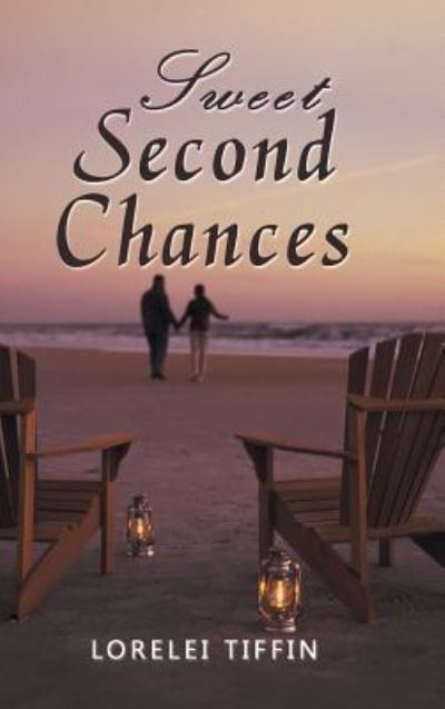 Cover for Lorelei Tiffin · Sweet Second Chances (Hardcover Book) (2018)