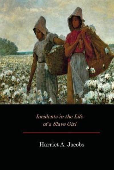 Cover for Harriet Ann Jacobs · Incidents in the Life of a Slave Girl (Paperback Book) (2017)