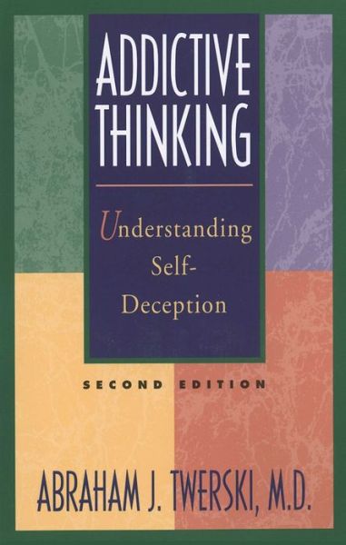 Addictive Thinking - Abraham J Twerski - Books - Hazelden Information & Educational Servi - 9781568381381 - April 30, 1997