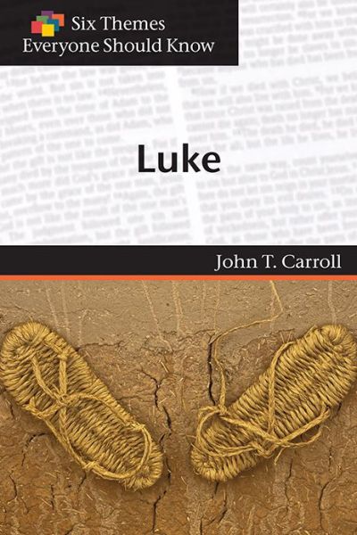 Luke (Six Themes Everyone Should Know series) - John Carroll - Books - Presbyterian Publishing - 9781571532381 - September 20, 2018