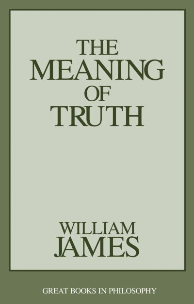 The Meaning of Truth - William James - Books - Prometheus Books - 9781573921381 - May 1, 1997