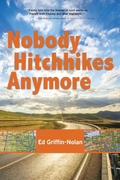 Nobody Hitchhikes Anymore - Ed Griffin-Nolan - Książki - Rootstock Publishing - 9781578690381 - 22 września 2020