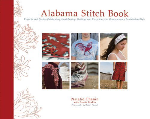 Alabama Stitch Book - Natalie Chanin - Books - Stewart, Tabori & Chang Inc - 9781584796381 - March 1, 2008