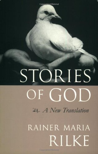 Stories of God: A New Translation - Rainer Maria Rilke - Books - Shambhala Publications Inc - 9781590300381 - June 10, 2003