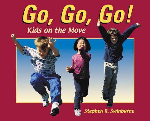 Cover for Stephen R. Swinburne · Go, Go, Go!: Kids on the Move (Paperback Book) (2002)