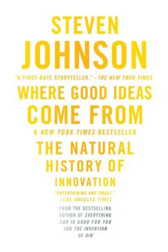 Cover for Steven Johnson · Where Good Ideas Come From: The Natural History of Innovation (Paperback Book) [Reprint edition] (2011)