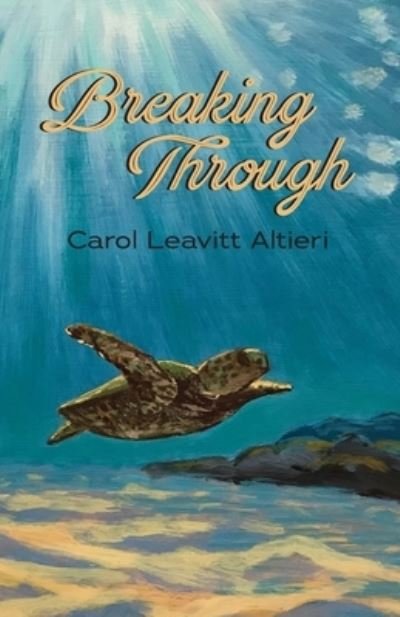 Cover for Carol Leavitt Altieri · Breaking Through (Paperback Book) (2021)