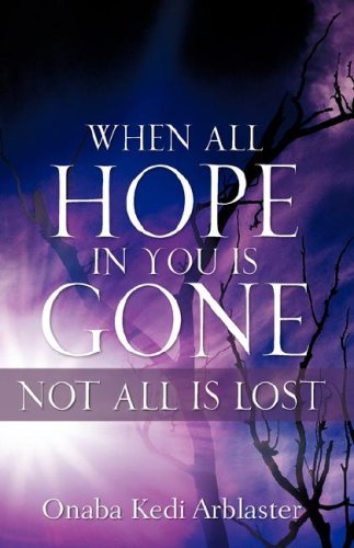 Cover for Onaba Kedi Arblaster · When All Hope in You is Gone (Paperback Book) (2006)