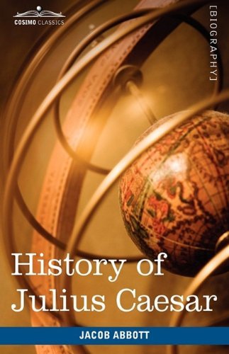 Cover for Jacob Abbott · History of Julius Caesar: Makers of History (Hardcover Book) (2009)