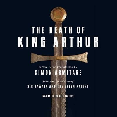 Cover for Simon Armitage · The Death of King Arthur (CD) (2012)