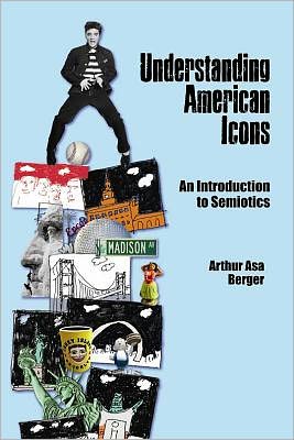 Cover for Arthur Asa Berger · Understanding American Icons: An Introduction to Semiotics (Hardcover Book) (2011)