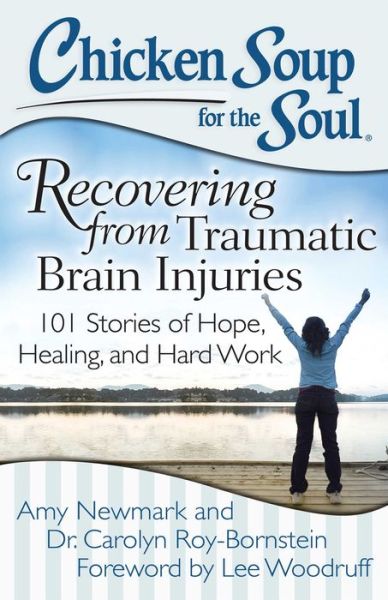 Cover for Amy Newmark · Chicken Soup for the Soul: Recovering from Traumatic Brain Injuries: 101 Stories of Hope, Healing, and Hard Work (Paperback Book) (2014)