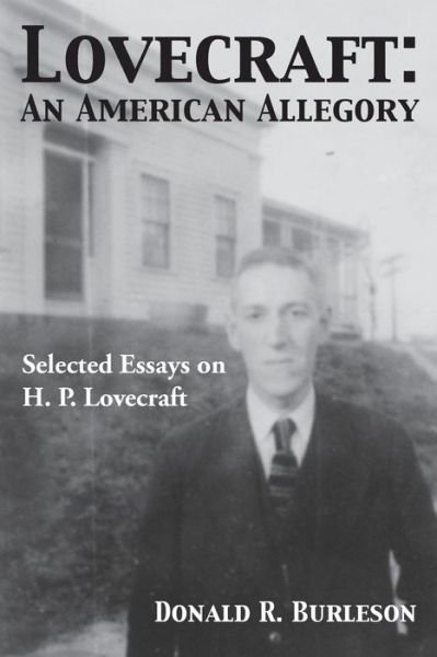 Cover for Donald Burleson · Lovecraft: an American Allegory (Selected Essays on H. P. Lovecraft) (Paperback Book) (2015)