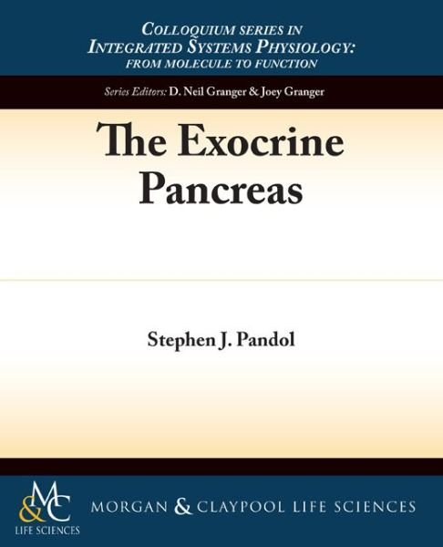 Cover for Stephen J. Pandol · The Exocrine Pancreas - Colloquium Series on Integrated Systems Physiology (Paperback Book) (2011)