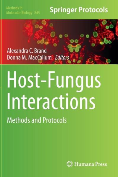 Cover for Alexandra C Brand · Host-Fungus Interactions: Methods and Protocols - Methods in Molecular Biology (Hardcover Book) (2012)