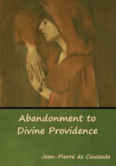 Cover for Jean-Pierre De Caussade · Abandonment to Divine Providence (Innbunden bok) (2019)