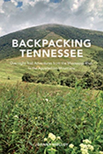 Cover for Johnny Molloy · Backpacking Tennessee: Overnight Trail Adventures from the Mississippi River to the Appalachian Mountains (Paperback Book) (2022)