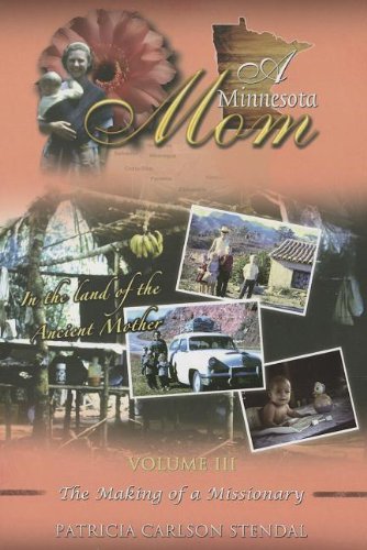 Cover for Patricia C. Stendal · A Minnesota Mom, Volume Iii: the Making of a Missionary (Paperback Book) (2013)