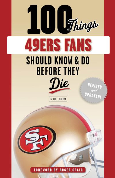 100 Things 49ers Fans Should Know & Do Before They Die - 100 Things...Fans Should Know - Daniel Brown - Książki - Triumph Books - 9781629378381 - 1 września 2020