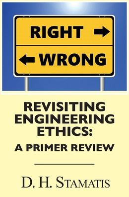 Cover for D H Stamatis · Revisiting Engineering Ethics (Hardcover Book) (2020)