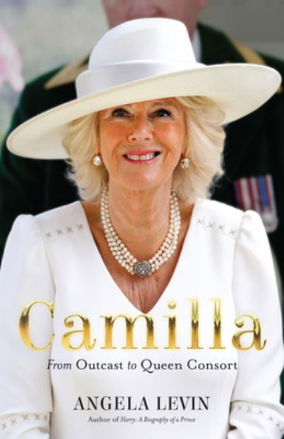 Camilla - Angela Levin - Books - Diversion Publishing Corp. - 9781635768381 - February 7, 2023