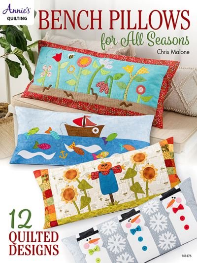 Bench Pillows for All Seasons - Chris Malone - Böcker - Annie's Publishing, LLC - 9781640254381 - 25 november 2020