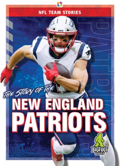 Cover for Jim Gigliotti · The Story of the New England Patriots - NFL Team Stories (Inbunden Bok) (2020)