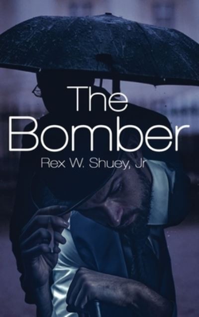 Cover for Jr Rex W Shuey · The Bomber (Hardcover Book) (2020)