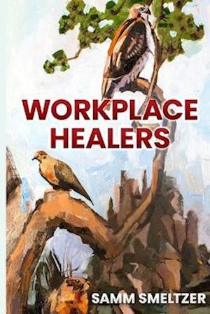 Cover for Samm Smeltzer · Workplace Healers (Book) (2022)