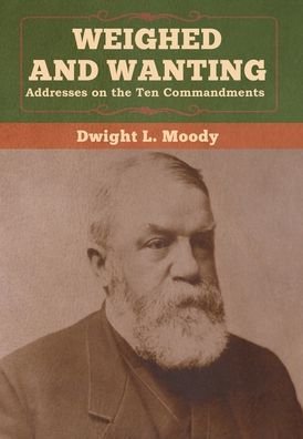Cover for Dwight L Moody · Weighed and Wanting (Inbunden Bok) (2020)