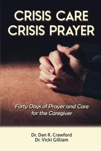 Cover for Dr Dan R Crawford · Crisis Care Crisis Prayer (Pocketbok) (2020)