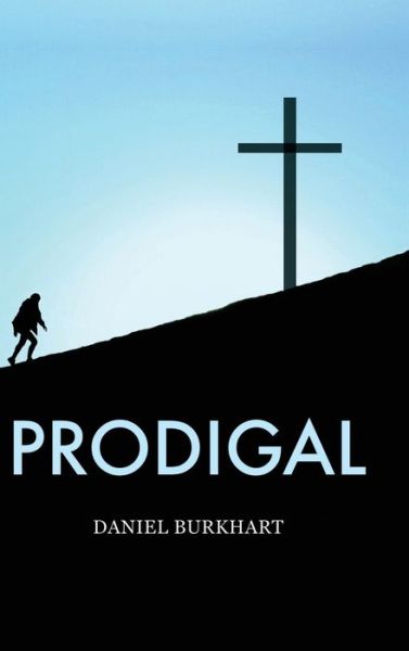 Cover for Daniel Burkhart · Prodigal (Hardcover Book) (2020)