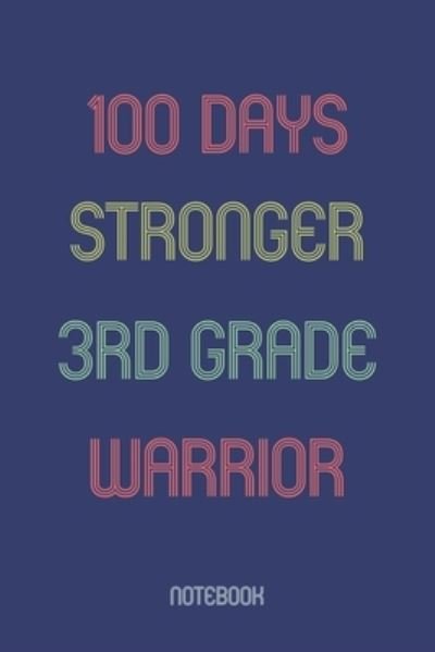 Cover for Awesome School Gifts Publishing · 100 Days Stronger 3rd Grade Warrior (Pocketbok) (2019)