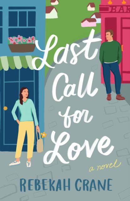 Cover for Rebekah Crane · Last Call for Love: A Novel (Hardcover Book) (2024)