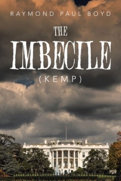 Cover for Raymond Paul Boyd · Imbecile (Book) (2022)