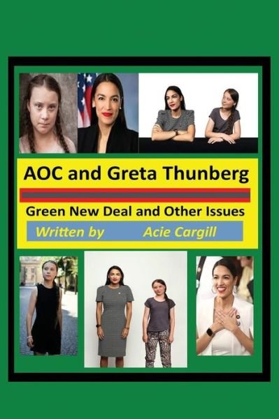 Cover for Acie Cargill · AOC and Greta Thunberg Green New Deal and Other Issues (Taschenbuch) (2019)