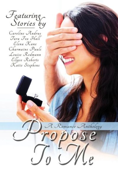 Cover for Charmaine Pauls · Propose to Me, a Romance Anthology (Paperback Book) (2015)