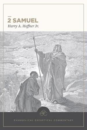 Cover for Harry A Hoffner Jr · 2 Samuel: Evangelical Exegetical Commentary - EEC (Hardcover Book) (2025)